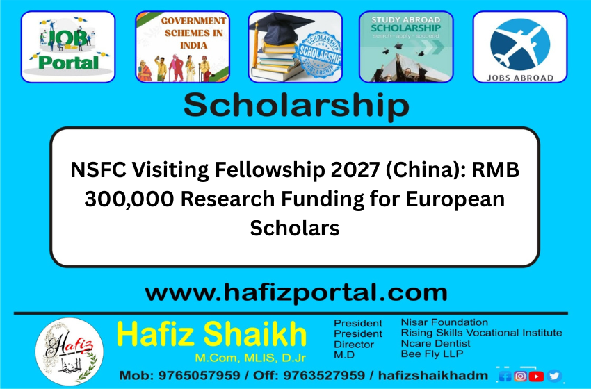 NSFC Visiting Fellowship 2027 (China): RMB 300,000 Research Funding for European Scholars
