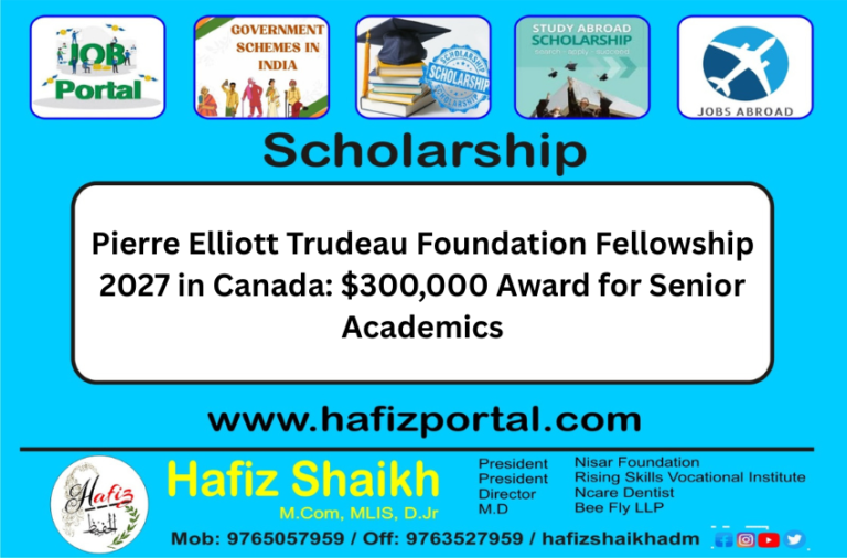 Pierre Elliott Trudeau Foundation Fellowship 2027 in Canada: $300,000 Award for Senior Academics