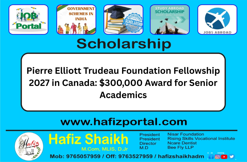 Pierre Elliott Trudeau Foundation Fellowship 2027 in Canada: $300,000 Award for Senior Academics