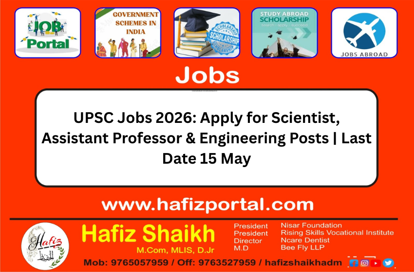 UPSC Jobs 2026: Apply for Scientist, Assistant Professor & Engineering Posts | Last Date 15 May