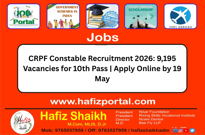 CRPF Constable Recruitment 2026: 9,195 Vacancies for 10th Pass | Apply Online by 19 May