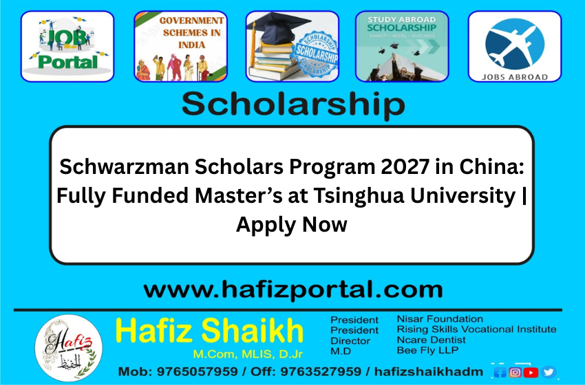 Schwarzman Scholars Program 2027 in China: Fully Funded Master’s at Tsinghua University | Apply Now