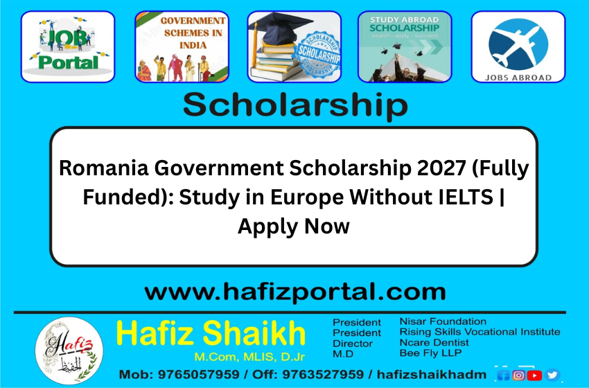 Romania Government Scholarship 2027 (Fully Funded): Study in Europe Without IELTS | Apply Now