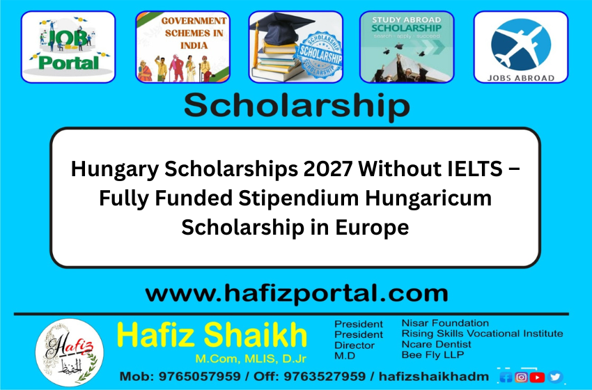 Hungary Scholarships 2027 Without IELTS – Fully Funded Stipendium Hungaricum Scholarship in Europe