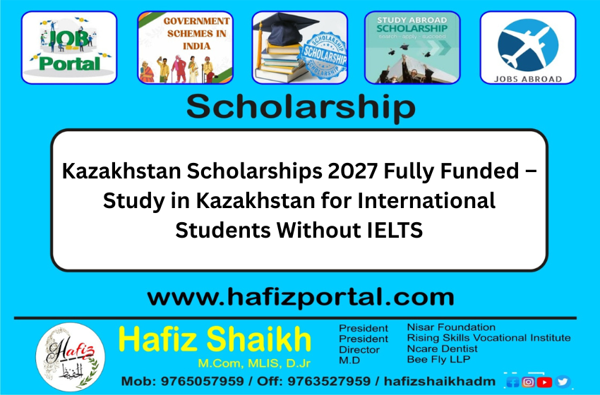 Kazakhstan Scholarships 2027 Fully Funded – Study in Kazakhstan for International Students Without IELTS