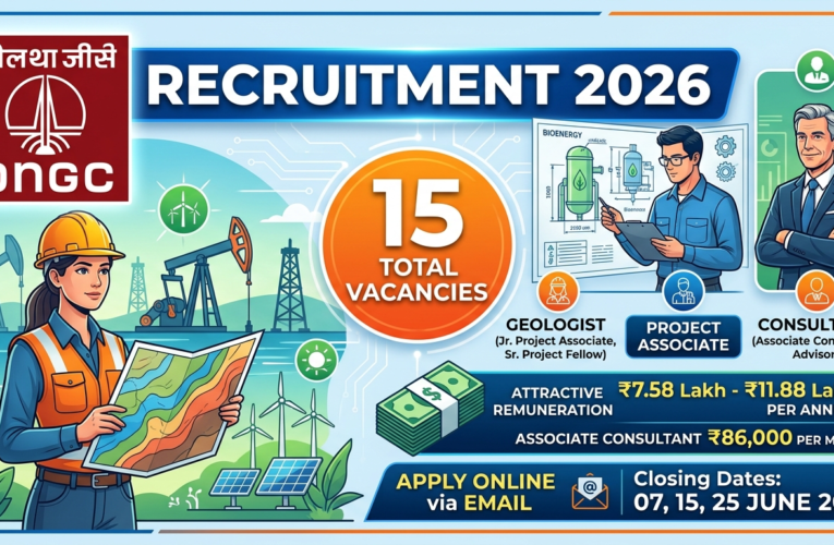 ONGC Recruitment 2026: Apply for 15 Project Associate, Consultant & Geologist Posts | Salary Up to ₹11.88 Lakh Per Year