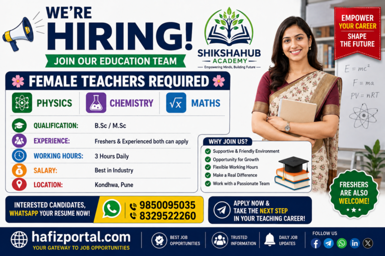 Female teachers required in Kondhwa, Pune for Physics, Chemistry and Maths subjects. B.Sc or M.Sc qualified freshers and experienced candidates can apply for a 3-hour daily teaching opportunity.