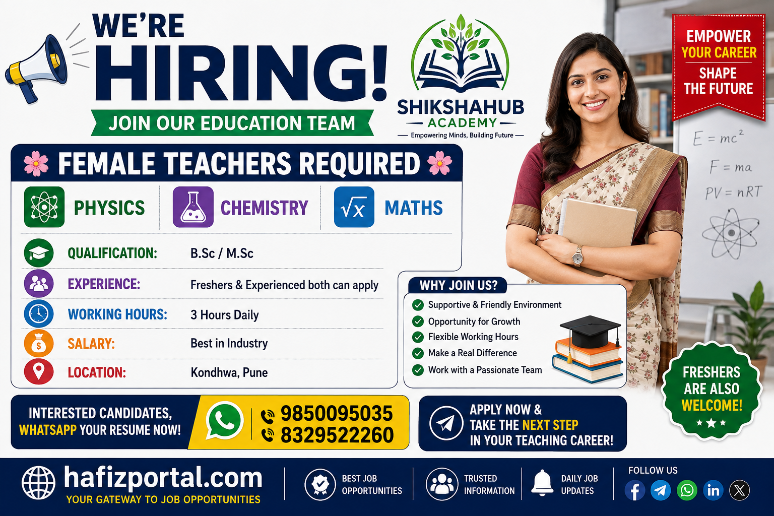 Female teachers required in Kondhwa, Pune for Physics, Chemistry and Maths subjects. B.Sc or M.Sc qualified freshers and experienced candidates can apply for a 3-hour daily teaching opportunity.